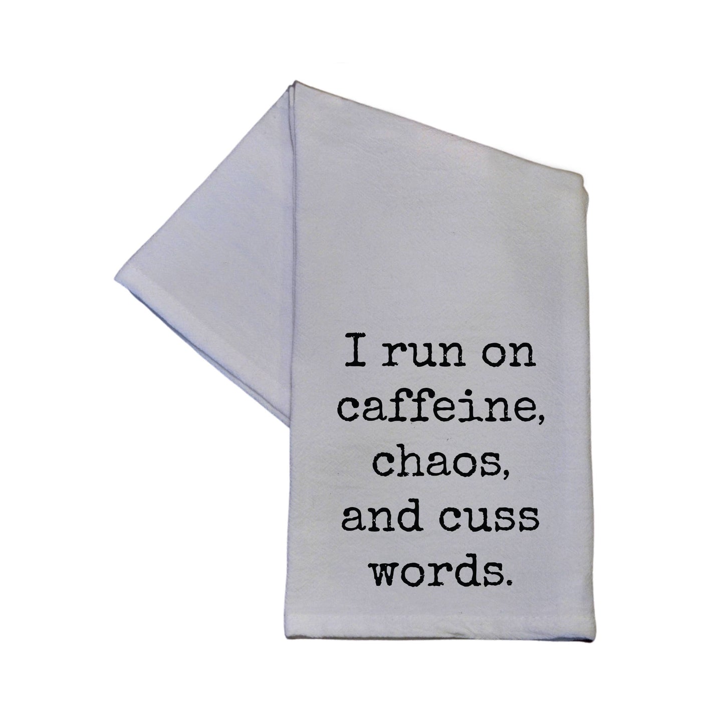 Driftless Studios I Run On Caffeine, Chaos, and Cuss Words Cotton Flour Sack Hand Towel 16" x 24"