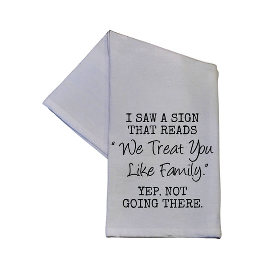 Driftless Studios We Treat You Like Family Sarcastic Flour Sack Hand Towel 16" x 24"